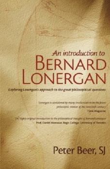 Paperback An Introduction to Bernard Lonergan: Exploring Lonergan's approach to the great philosophical questions Book