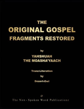 Paperback THE ORIGINAL GOSPEL FRAGMENTS RESTORED [Colour Format] Book