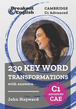 Paperback Cambridge C1 Advanced (CAE) 230 Key Word Transformations with answers Book