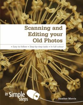 Paperback Scanning and Editing Your Old Photos in Simple Steps Book
