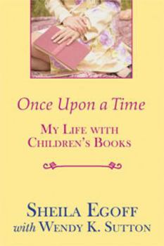 Library Binding Once Upon a Time: My Life with Children's Books Book