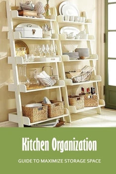 Paperback Kitchen Organization: Guide to Maximize Storage Space: Edit Kitchen Book