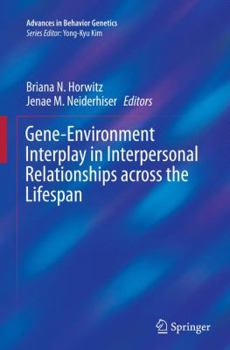 Paperback Gene-Environment Interplay in Interpersonal Relationships Across the Lifespan Book