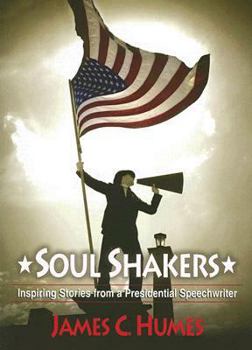 Paperback Soul Shakers: Inspiring Stories from a Presidential Speechwriter Book