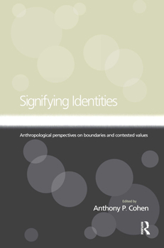 Paperback Signifying Identities: Anthropological Perspectives on Boundaries and Contested Identities Book