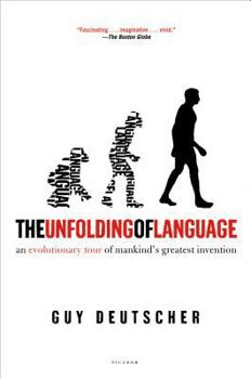 Paperback The Unfolding of Language: An Evolutionary Tour of Mankind's Greatest Invention Book