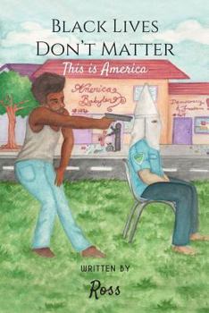 Paperback Black Lives Don't Matter, This Is America Book