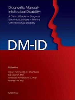 Diagnostic Manual-Intellectual Disability (DM-ID): A Textbook of Diagnosis of Mental Disorders in Persons with Intellectual Disability