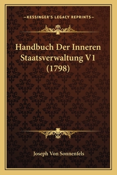 Paperback Handbuch Der Inneren Staatsverwaltung V1 (1798) [German] Book