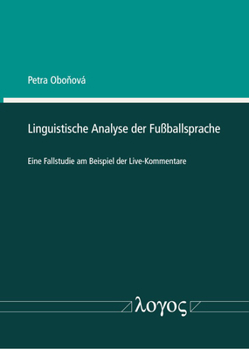 Paperback Linguistische Analyse Der Fussballsprache: Eine Fallstudie Am Beispiel Der Live-Kommentare [German] Book