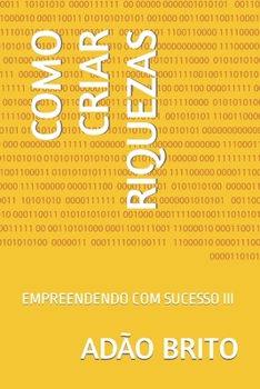 Paperback Como Criar Riquezas: Empreendendo Com Sucesso III [Portuguese] Book