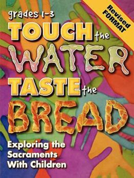 Paperback Touch The Water, Taste the Bread Teacher Book Grades 1-3 Revised Format Book