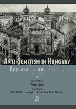 Hardcover Anti-Semitism in Hungary: Appearance and Reality; Volume II Book