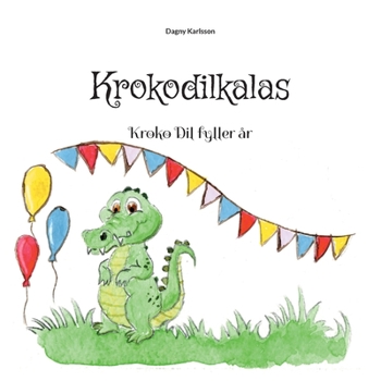 Paperback Krokodilkalas: Kroko Dil fyller år [Swedish] Book