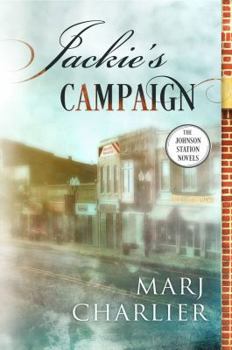 Jackie's Campaign: A Johnson Station Novel - Book #2 of the Johnson Station