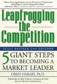 Paperback Leapfrogging the Competition: Five Giant Steps to Becoming a Market Leader Book