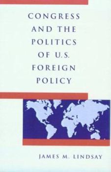 Paperback Congress and the Politics of U.S. Foreign Policy Book
