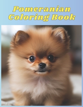 Paperback Pomeranian Paradise: A Fun-Filled Coloring Book for Dog Lovers Book