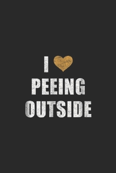 I Peeing Outside: I Love Peeing Outside Funny Hiking Camping Outdoors Journal/Notebook Blank Lined Ruled 6x9 100 Pages