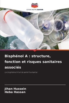 Bisphénol A: structure, fonction et risques sanitaires associés (French Edition)