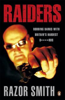 Paperback Raiders: Robbing Banks with Britain's Hardest B****rds Book