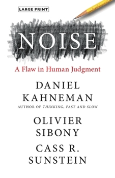 Hardcover Noise: A Flaw in Human Judgment [Large Print] Book