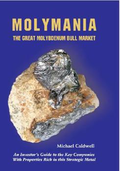 Hardcover Molymania: The Great Molybdenum Bull Market Book