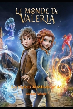 Paperback Le monde de Valeria: Les aventures de Mélodie et Léo [French] Book