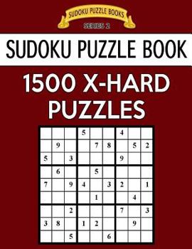 Paperback Sudoku Puzzle Book, 1,500 EXTRA HARD Puzzles: Gigantic Bargain Sized Book, No Wasted Puzzles With Only One Level Book