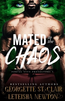 Mated to the Chaos - Book #5 of the Portal City Protectors