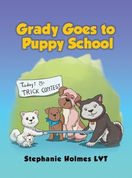 Hardcover Grady Goes to Puppy School Book