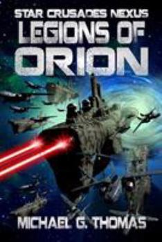 Legions of Orion - Book #1 of the Star Crusades Nexus