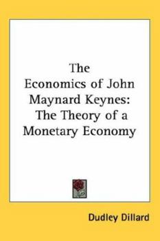 Hardcover The Economics of John Maynard Keynes: The Theory of a Monetary Economy Book