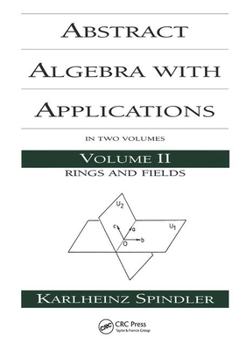 Paperback Abstract Algebra with Applications: Volume 2: Rings and Fields Book