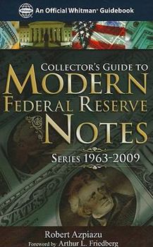 Spiral-bound Collector's Guide to Modern Federal Reserve Notes: Series 1963-2009 Book