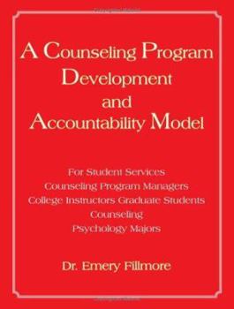 Paperback A Counseling Program Development and Accountability Model: For Student Services/Counseling Program Managers/College Instructors/Graduate Students/Co Book