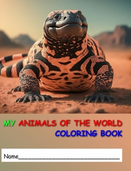 My Animals Of The World Coloring Book