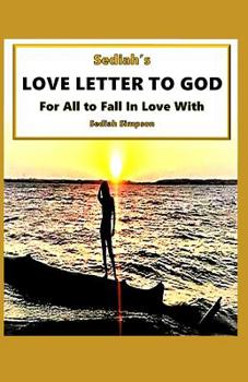 Paperback Sediah's Love Letter To God: For All To Fall In Love With Book
