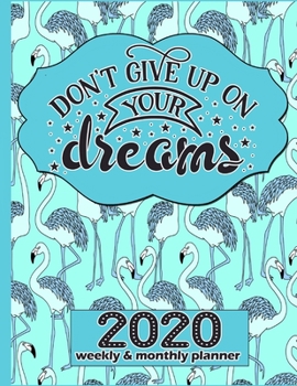 Paperback dont give up on your dream: 2020 weekly & monthly planner Book
