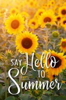Say Hello To Summer: A Notebook for People Who Love Summer (Beautiful Seasons)