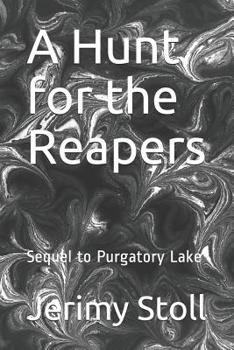 Paperback A Hunt for the Reapers: Sequel to Purgatory Lake Book