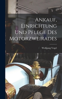 Hardcover Ankauf, Einrichtung Und Pflege Des Motorzweirades [German] Book