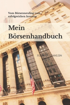 Paperback Mein Börsenhandbuch: Vom Börsenneuling zum erfolgreichen Investor [German] Book