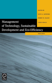 Hardcover Management of Technology, Sustainable Development and Eco-Efficiency: Selected Papers from the Seventh International Conference on Management of Techn Book