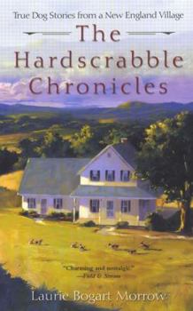 Paperback The Hardscrabble Chronicles: True Dog Stories from a New England Village Book