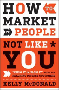 Hardcover How to Market to People Not Like You Book