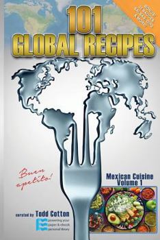 Paperback 101 Global Recipes: Mexican Cuisine, Volume 1 Book