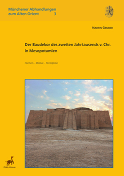 Hardcover Der Baudekor Des Zweiten Jahrtausends V. Chr. in Mesopotamien. Formen - Motive - Perzeption [German] Book