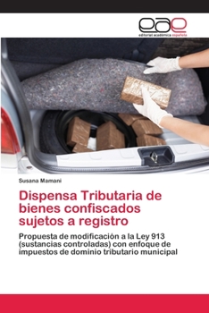 Paperback Dispensa Tributaria de bienes confiscados sujetos a registro [Spanish] Book