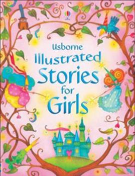 Illustrated Stories for Girls (Illustrated Stories) - Book  of the Usborne Illustrated Story Collections